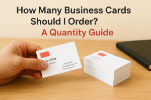 How Many Business Cards Should I Order? A Quantity Guide