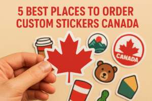 5 Best Places To Order Custom Stickers Canada